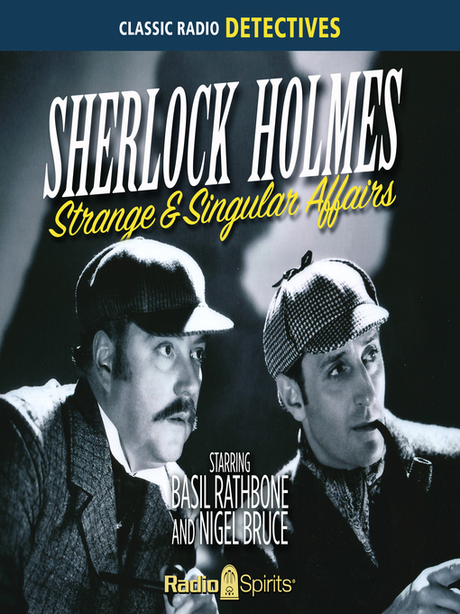 Title details for Sherlock Holmes: Strange & Singular Affairs by Original Radio Broadcasts - Available